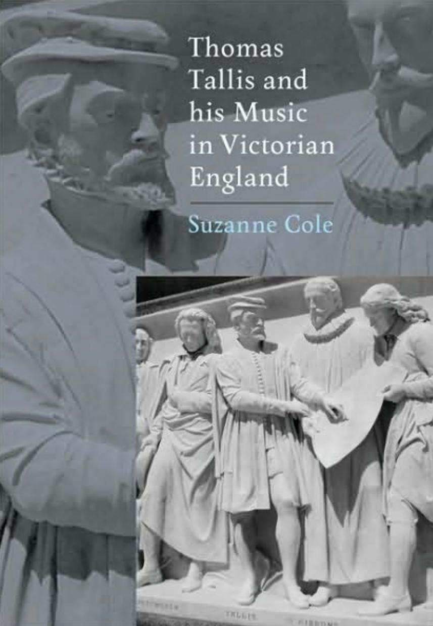 Thomas Tallis and his Music in Victorian England (Music in Britain, 1600-1900) by Suzanne Cole