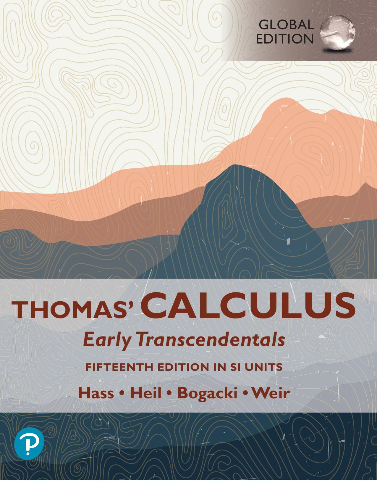 Thomas' Calculus: Early Transcendentals by Joel Hass Christopher Heil Maurice Weir Przemyslaw Bogacki