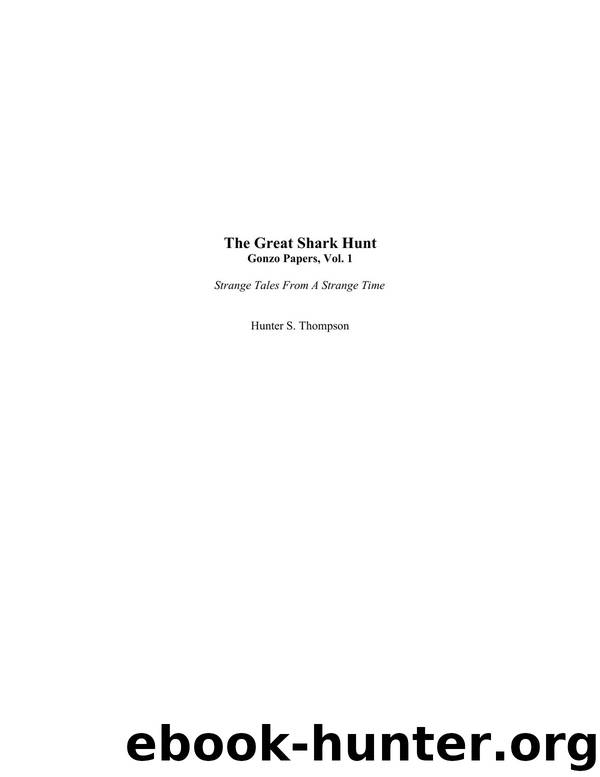 Thompson, Hunter S. - The Great Shark Hunt by Thompson Hunter S