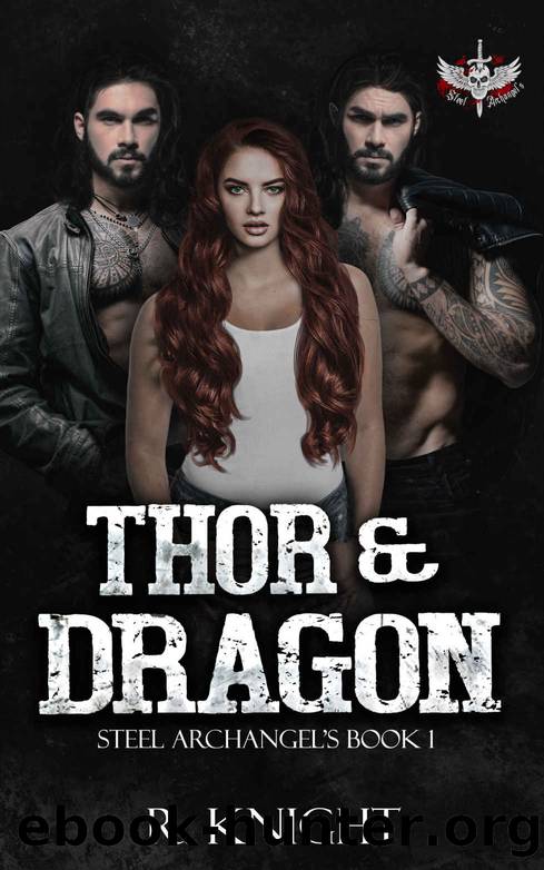 Thor & Dragon (Steel Archangel's MC Book 1) by R. Knight