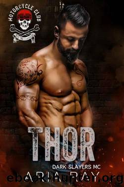 Thor (Dark Slayers MC Book 8) by Aria Ray