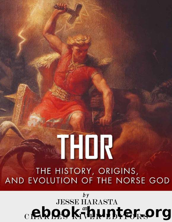 Thor: The Origins, History and Evolution of the Norse God by Charles River Editors & Harasta Jesse