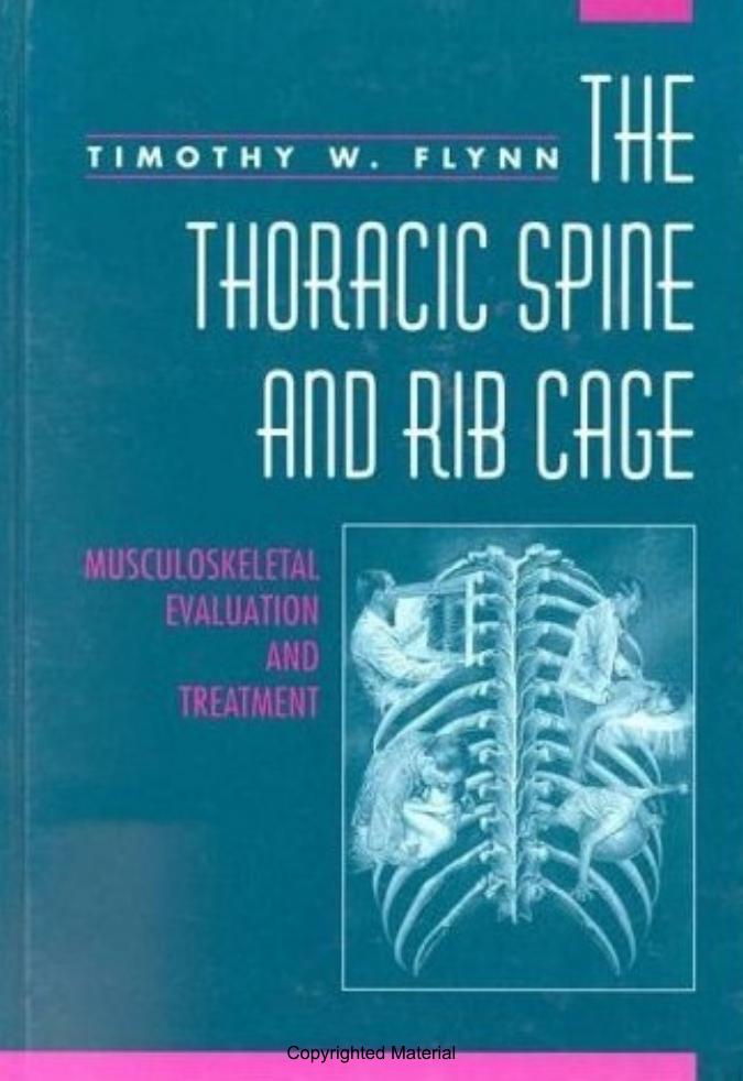 Thoracic Spine and Rib Cage: Musculoskeletal Evaluation and Treatment by Timothy W. Flynn PT MS OCS