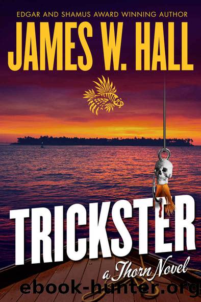 Thorn P.I. 16 Trickster by James W. Hall