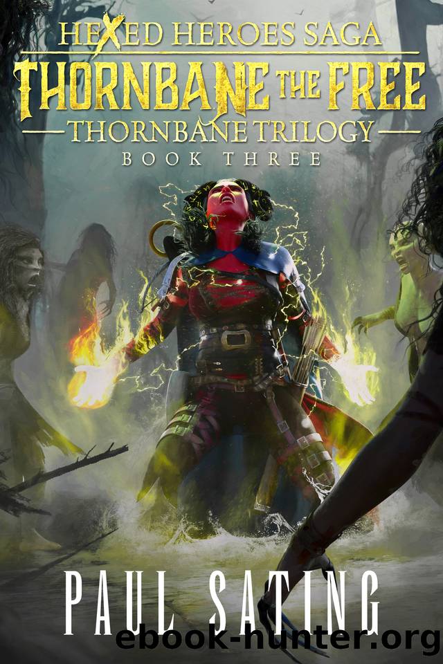 Thornbane the Free (Thornbane Trilogy Hexed Heroes Saga Book 3) by Paul Sating