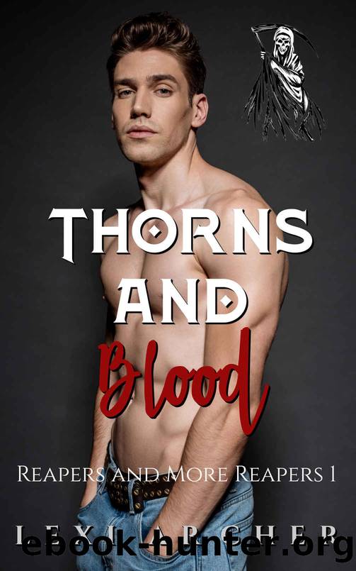 Thorns and Blood: A Dark Bully Reverse Harem Motorcycle Club Romance (Reapers and More Reapers Book 1) by Lexi Archer