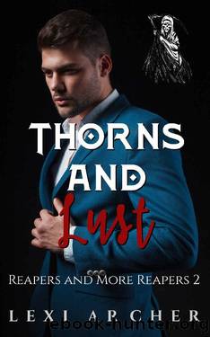 Thorns and Lust: A Dark Bully Reverse Harem Motorcycle Club Romance (Reapers and More Reapers Book 2) by Lexi Archer