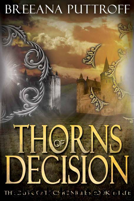 Thorns of Decision (Dusk Gate Chronicles) by Breeana Puttroff