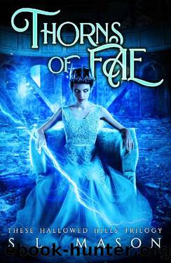 Thorns of Fae: Beauty is only skin deep, but Wild goes to the bone. (These Hallowed Hills Book 3) by S. L. Mason
