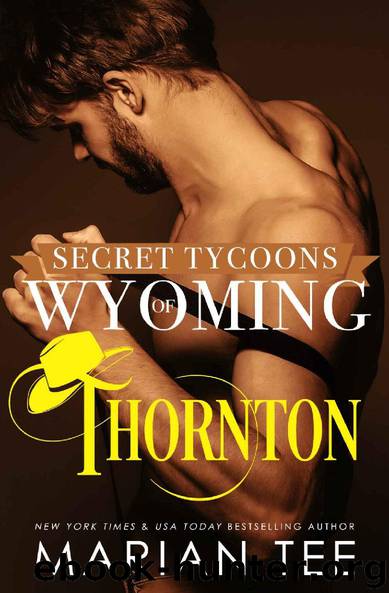 Thornton (Secret Tycoons of Wyoming Book 2) by Marian Tee