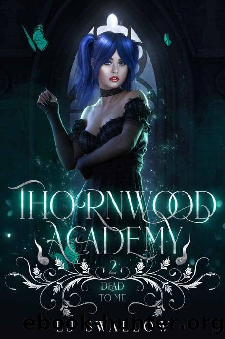 Thornwood Academy 2: Dead To Me by LJ Swallow