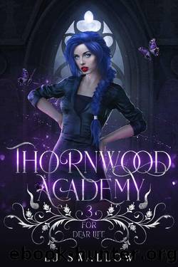 Thornwood Academy 3: For Dear Life by LJ Swallow