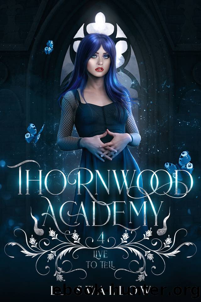 Thornwood Academy: Live To Tell by Swallow LJ