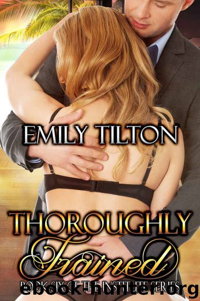 Thoroughly Trained (The Institute Series Book 6) by Emily Tilton