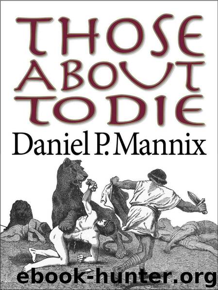 Those About to Die by Mannix Daniel P