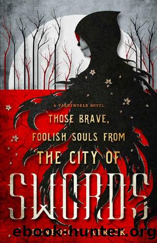 Those Brave, Foolish Souls From the City of Swords by Benedict Patrick