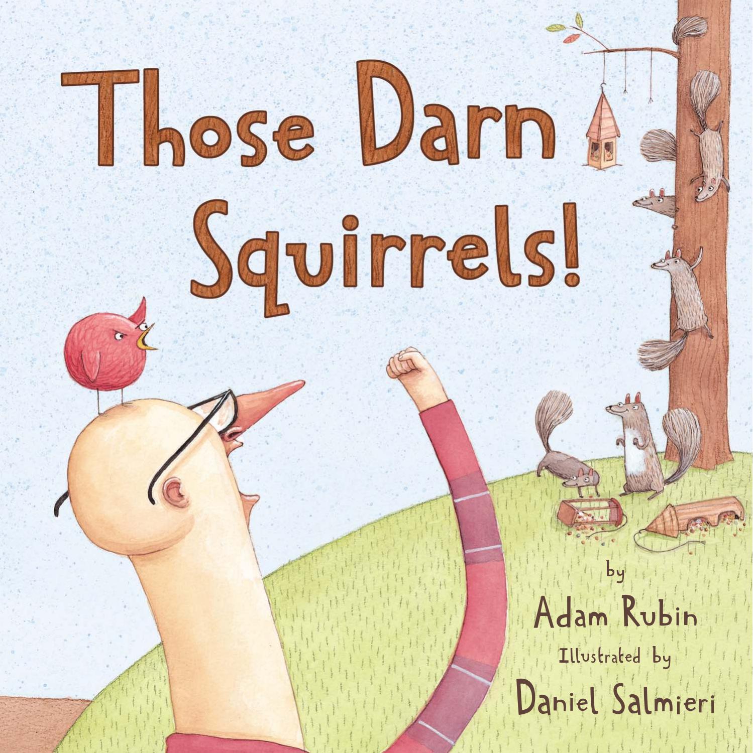 Those Darn Squirrels by Adam Rubin/Daniel Salmieri