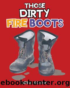 Those Dirty Fire Boots by Debbie Michuck