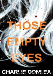 Those Empty Eyes by Charlie Donlea