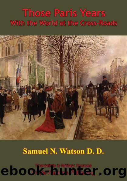 Those Paris Days: With The World At The Crossroads by Dr. Samuel N. Watson