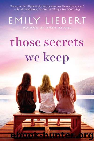 Those Secrets We Keep by Liebert Emily