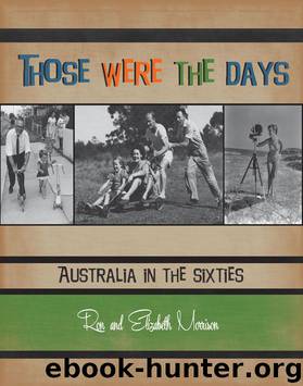 Those Were the Days: Australia in the Sixties by Ron & Elizabeth Morrison