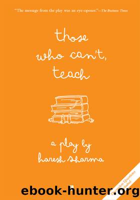 Those Who Can't, Teach by Haresh Sharma