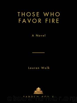 Those Who Favor Fire by Lauren Wolk