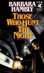 Those Who Hunt the Night by Barbara Hambly