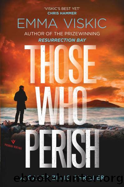 Those Who Perish by Emma Viskic