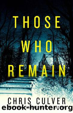 Those Who Remain (Homer Watson Book 1) by Chris Culver