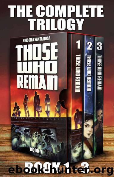 Those Who Remain - The Complete Trilogy (Book 1-3): A Zombie Apocalypse Box Set by Santa Rosa Priscila