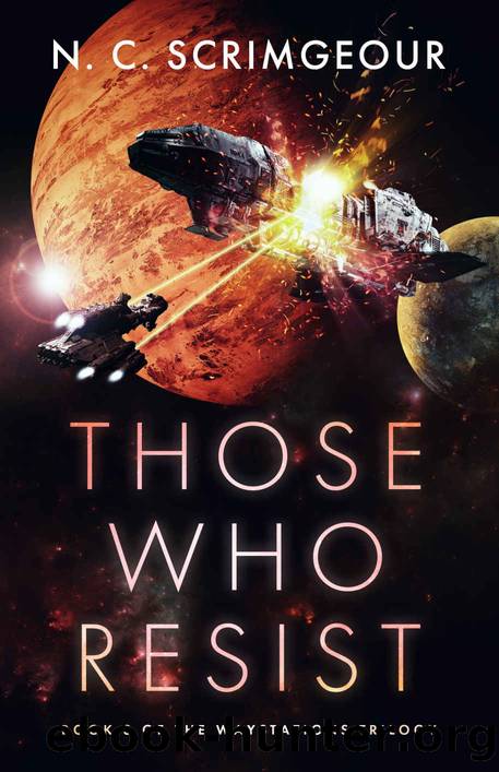 Those Who Resist by N. C. Scrimgeour