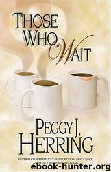 Those Who Wait by Peggy J. Herring