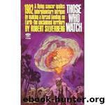 Those Who Watch by Robert Silverberg
