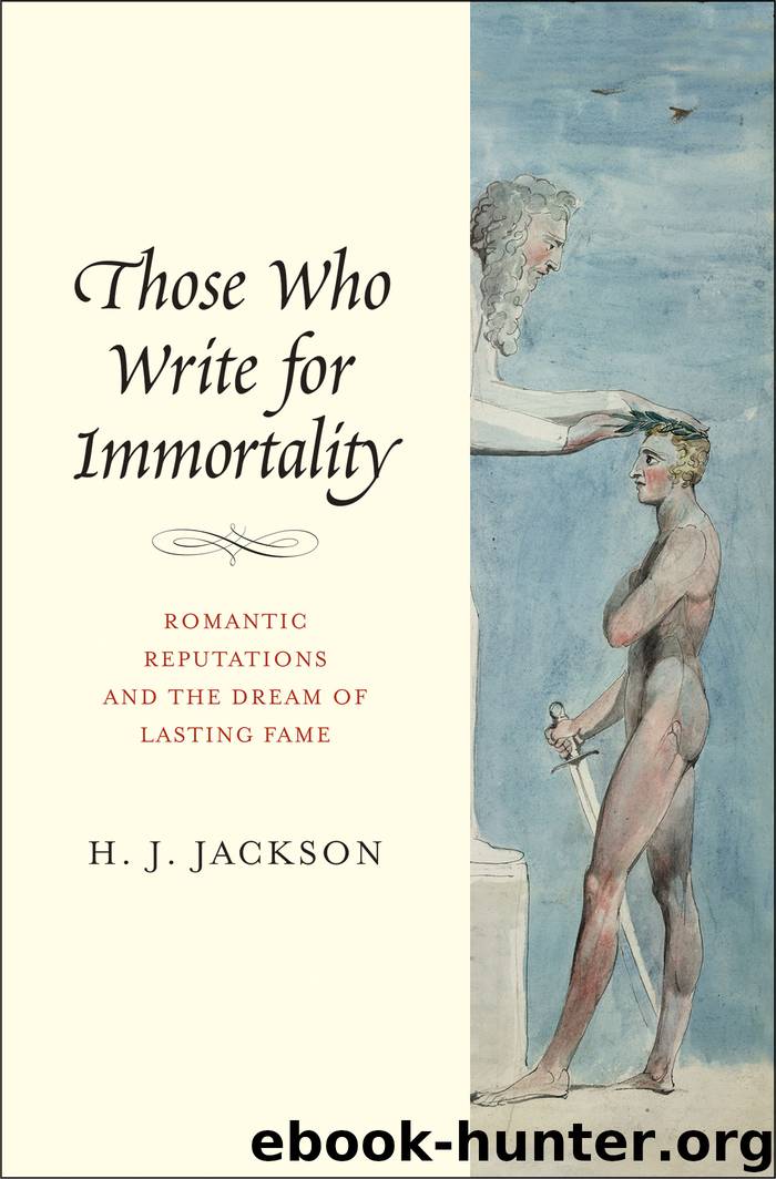 Those Who Write for Immortality by H. J. Jackson