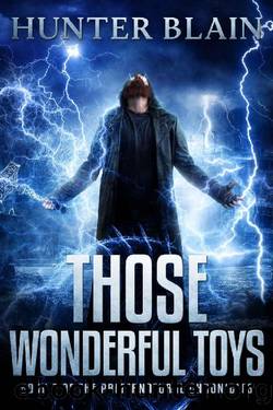 Those Wonderful Toys: Preternatural Chronicles Book 7 (The Preternatural Chronicles) by Hunter Blain