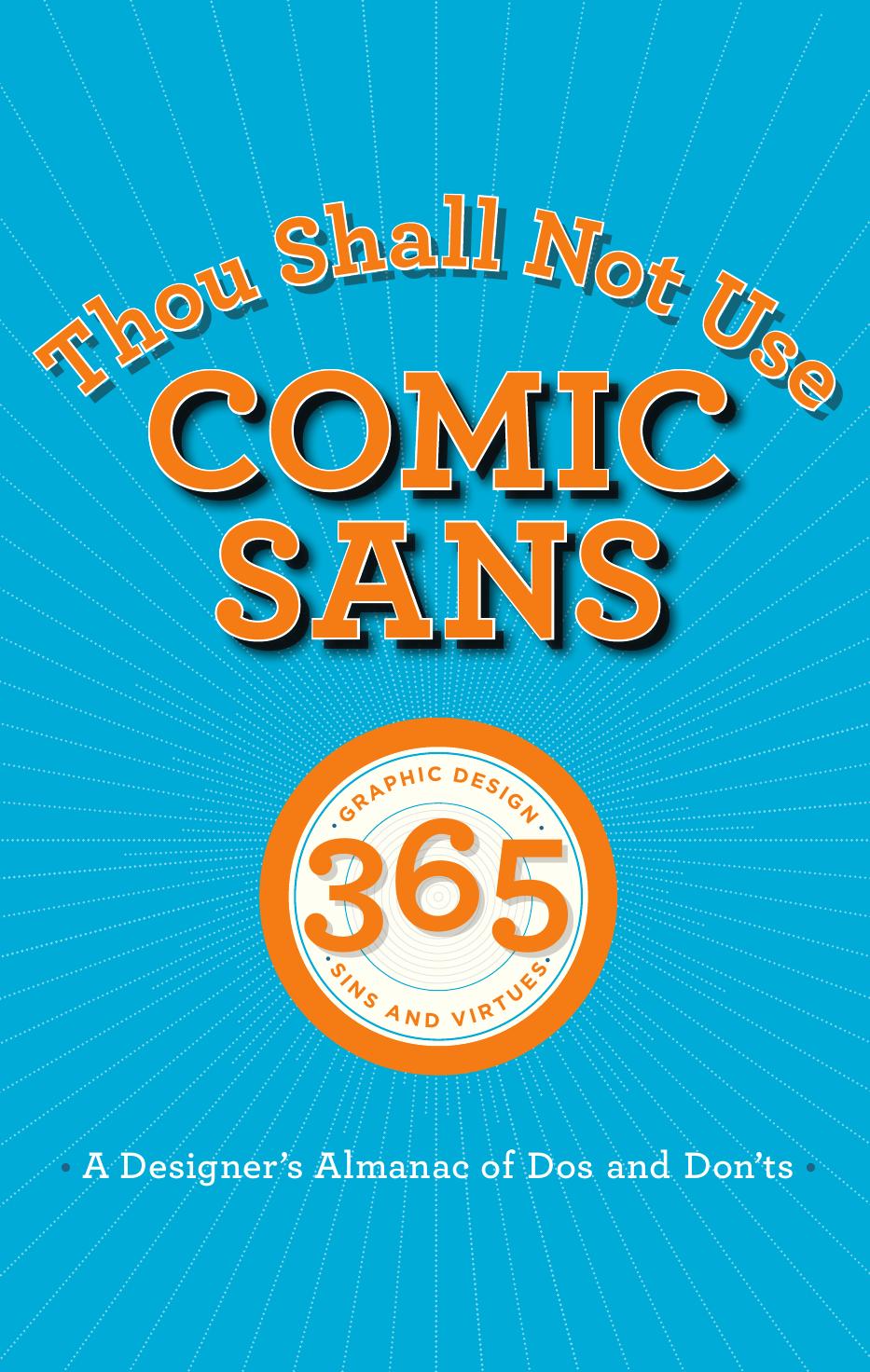 Thou Shall Not Use Comic Sans: 365 Graphic Design Sins and Virtues by Tony Seddon Sean Adams John Foster Peter Dawson