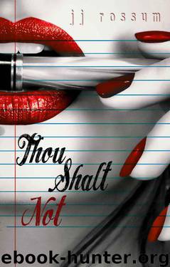 Thou Shalt Not by Jj Rossum