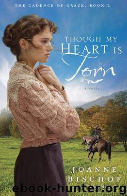 Though My Heart Is Torn: The Cadence of Grace, Book 2 by Bischof Joanne