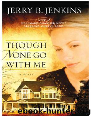 Though None Go with Me by Jerry B Jenkins