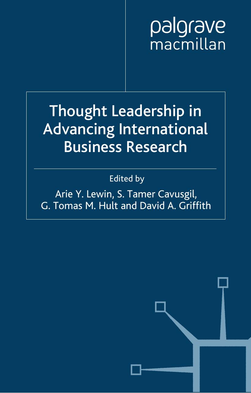 Thought Leadership in Advancing International Business Research by Arie Y. Lewin S. Tamer Cavusgil G. Tomas M. Hult David A. Griffith