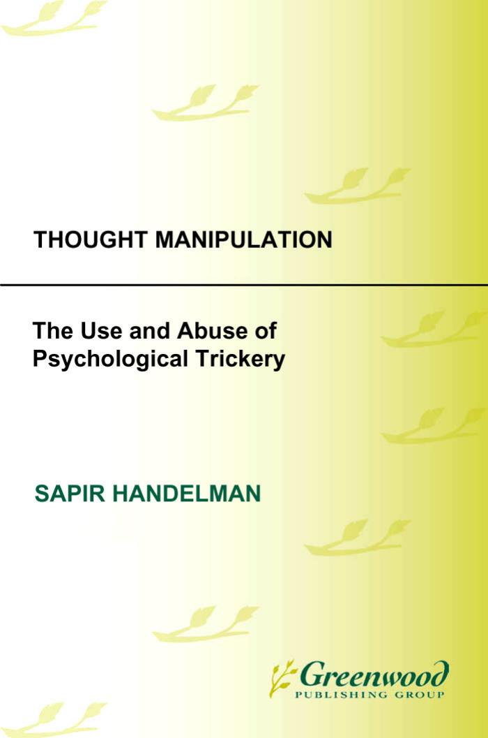 Thought Manipulation: The Use and Abuse of Psychological Trickery by Sapir Handelman