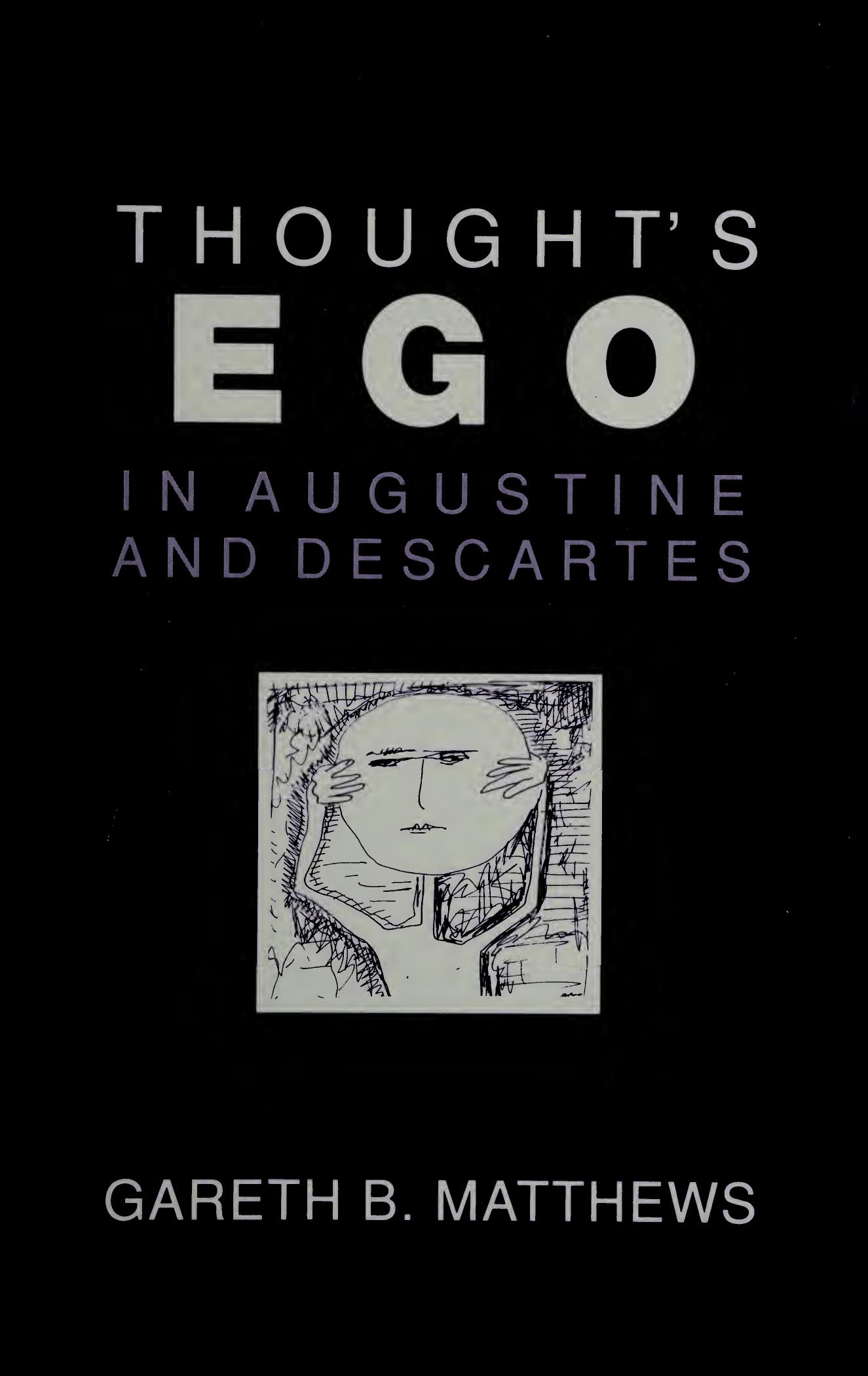 Thought's Ego in Augustine and Descartes by Gareth B. Matthews