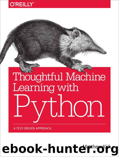 Thoughtful Machine Learning in Python by Kirk Matthew