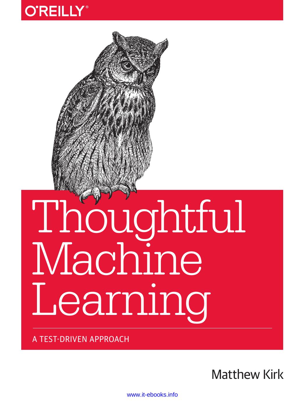 Thoughtful Machine Learning: A Test-Driven Approach by Kirk Matthew