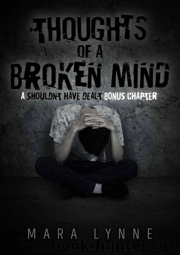 Thoughts of a Broken Mind: A Shouldn't Have Dealt Bonus Chapter by Mara Lynne