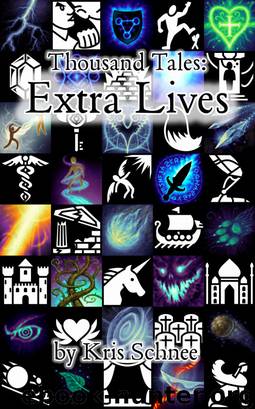 Thousand Tales: Extra Lives by Kris Schnee