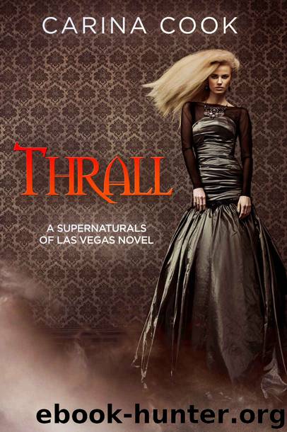Thrall (Supernaturals of Las Vegas Book 1) by Carina Cook