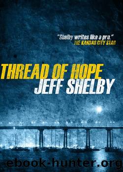 Thread of Hope (The Joe Tyler Series) by Jeff Shelby